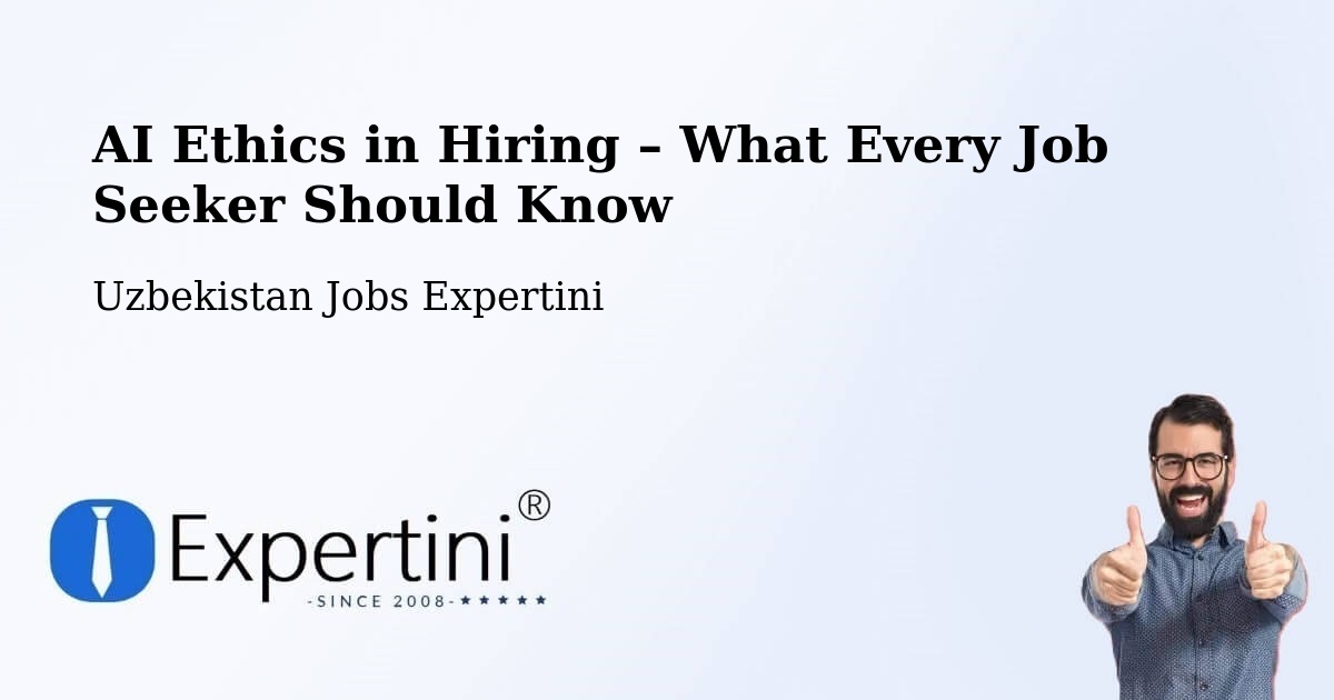 AI Ethics in Recruitment & Hiring – Zafar - Zafar, Uzbekistan Jobs Expertini