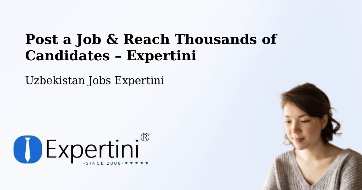 Post a Job in Zafar – Hire the Right Talent - Zafar, Uzbekistan Jobs Expertini