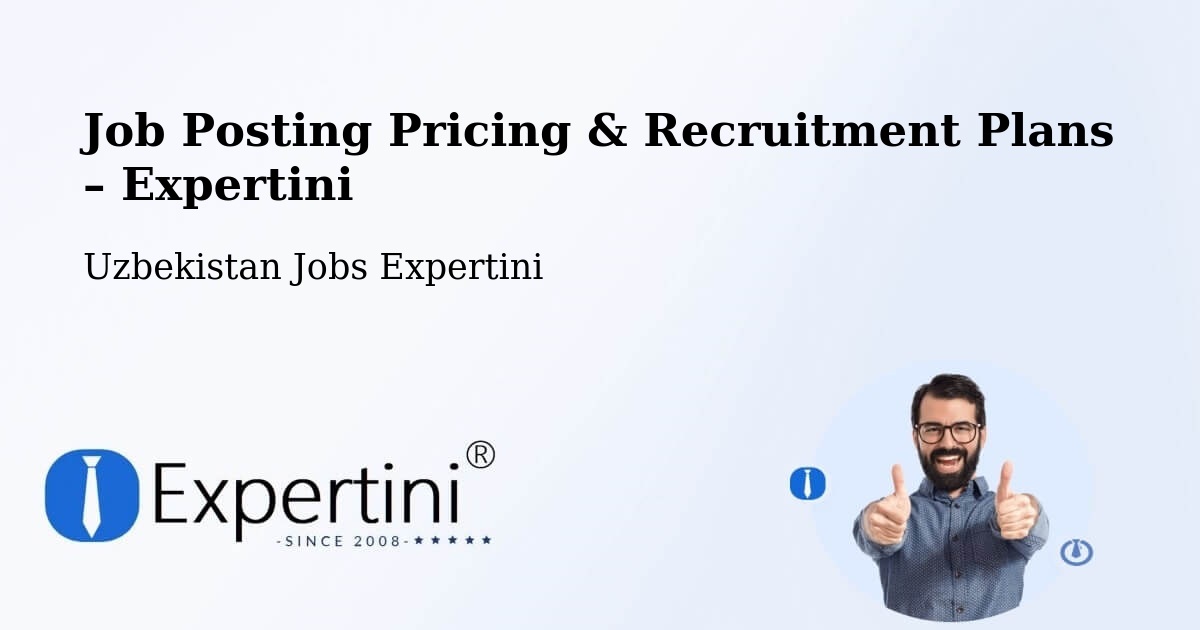 Job Posting Pricing & Recruitment Plans – Zafar - Zafar, Uzbekistan Jobs Expertini